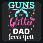 Geslacht onthullen pistolen of glitter dad vierkante sticker<br><div class="desc">Geslacht onthullen pistolen of glitter dad</div>