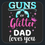 Geslacht onthullen pistolen of glitter dad vierkante sticker<br><div class="desc">Geslacht onthullen pistolen of glitter dad</div>