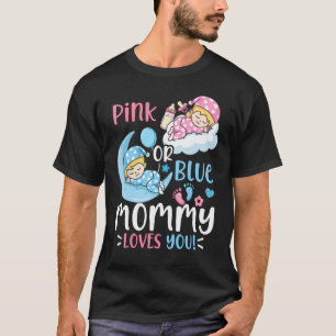 Geslacht Onthullen Roze of Blauwe Mama Loves You_2 T-shirt