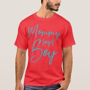 Geslacht onthult mama zegt jongen die familie-baby t-shirt