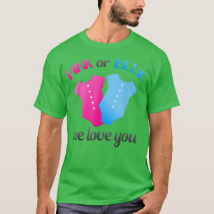 Geslacht Ruw of blauw onthullen We houden van je w T-shirt