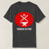 Gesmeed in Fire Classic TShirt (Design voorkant)