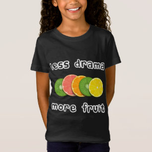 Gesneden vruchten - Minder drama meer fruit T-shirt