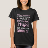 Gespeilde Oilveldewerkers Wife Gift T-Shirt (Voorkant)