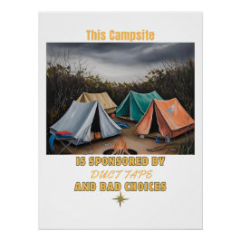 Gesponsord door Duct Tape & Bad Choices – Camping Perfect Poster