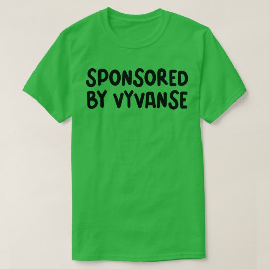 gesponsord door Vyvanse T-shirt (Design voorkant)