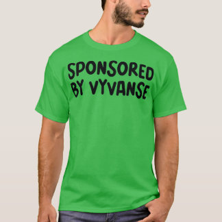gesponsord door Vyvanse T-shirt