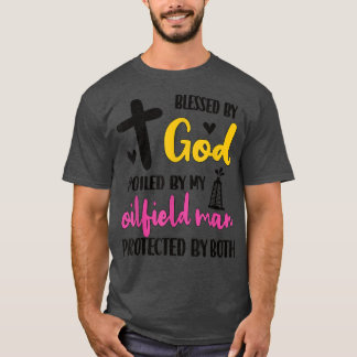 Gesproken door mijn Oilfield Man Husband Oilfield  T-shirt