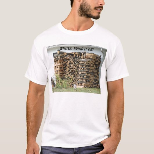 Gestapelde Woodpile, WINTER: GA ERAAN! T-shirt (Voorkant)