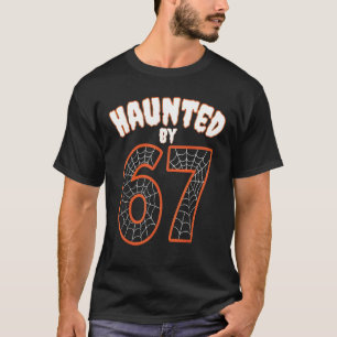 Gestoord door 67 Meme – Grappige Zes Zeven Meme 6 T-shirt