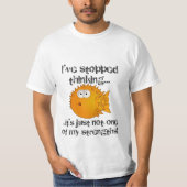 Gestopt met denken - grappige uitspraken t-shirt (Voorkant)
