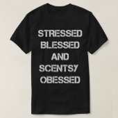 gestresseerde gezegde en geobsedeerd 1 t-shirt (Design voorkant)