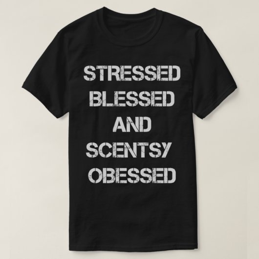 gestresseerde gezegde en geobsedeerd 1 t-shirt (Design voorkant)
