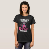 Gestresst en geobsedeerd door K-pop T-shirt (Voorkant volledig)