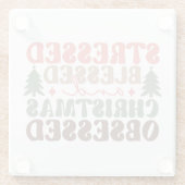 Gestresst, gezegend en geobsedeerd door Kerstmis Glazen Onderzetter (Achterkant)