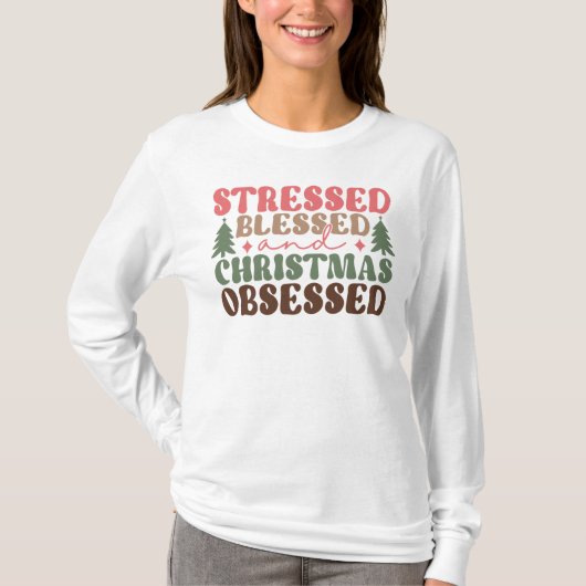 Gestresst, gezegend en geobsedeerd door Kerstmis T-shirt (Voorkant)