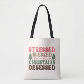 Gestresst, gezegend en geobsedeerd door Kerstmis Tote Bag (Voorkant)