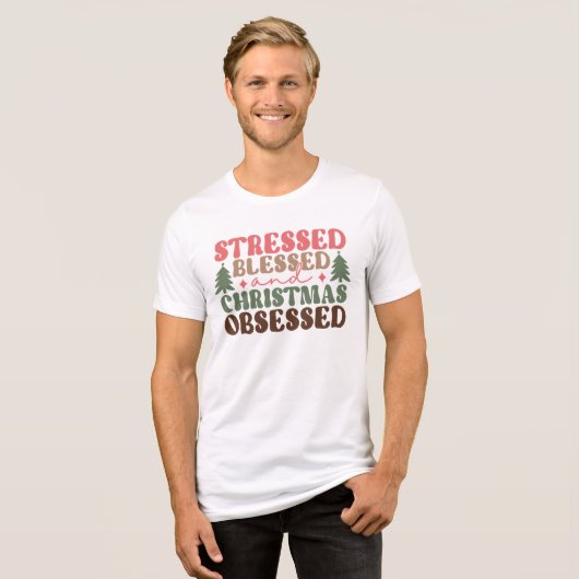 Gestresst, gezegend en geobsedeerd door Kerstmis Tri-Blend Shirt (Voorkant volledig)