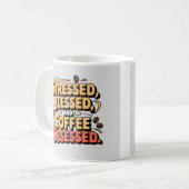 Gestresste, gezegende en koffie geobsedeerde Mok 1 (Voorkant links)