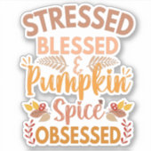 Gestrest, Gezegend en Beheerst door Pompoen Kruide Sticker (Voorkant)