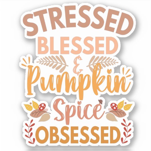 Gestrest, Gezegend en Beheerst door Pompoen Kruide Sticker (Voorkant)