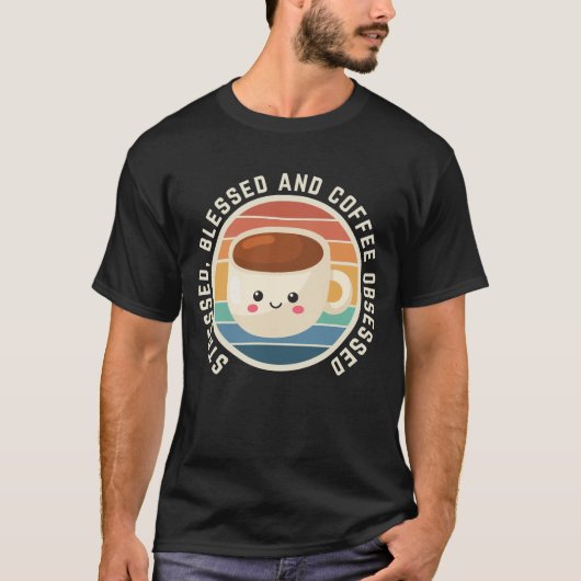 Gestrest Gezegend en Koffieverslaafd T-shirt (Voorkant)