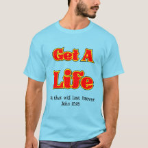 GET A LIFE T-shirt - Johannes 10:28