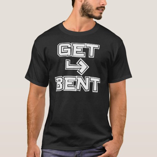 Get Bent T-shirt (Voorkant)