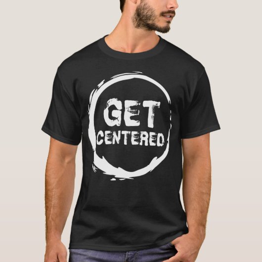 Get Centered Pottery Wheel Lover Gift Clay T-shirt (Voorkant)