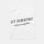 Get Comfortable Being Uncomfortable Insrational Mo Fleece Deken (Voorkant)