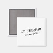 Get Comfortable Being Uncomfortable Insrational Mo Magneet (Voorkant / Achterkant)