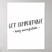 Get Comfortable Being Uncomfortable Insrational Mo Poster (Voorkant)