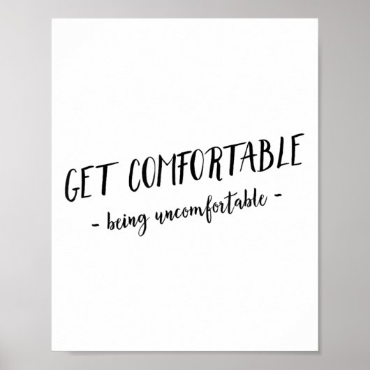 Get Comfortable Being Uncomfortable Insrational Mo Poster (Voorkant)