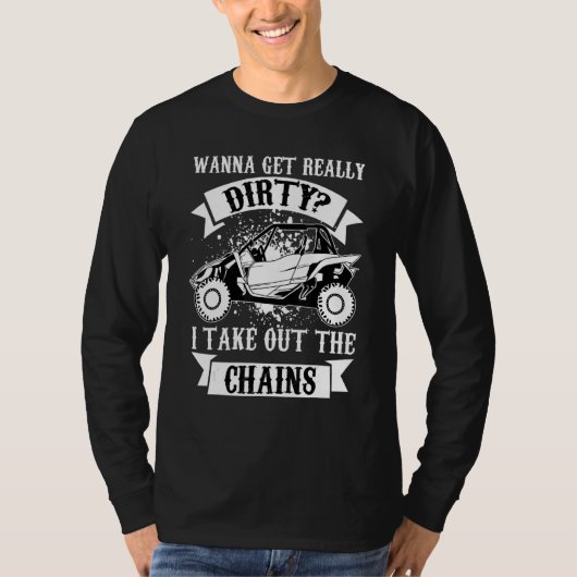 Get Dirty Get Chains Funny UTV SxS Side by Side SS T-shirt (Voorkant)