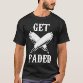 Get Faded  Barber Shop T-shirt (Voorkant)