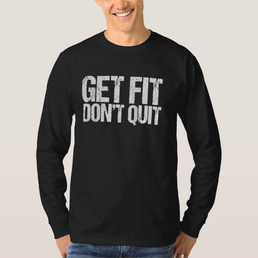 Get Fit Donu2019t Stop Shirt Personal Trainer (Voorkant)