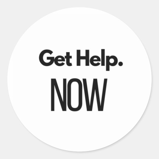 "Get Help. NOW. " funny stupid Ronde Sticker (Voorkant)