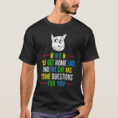 Get Home Late Cat T-shirt (Voorkant)