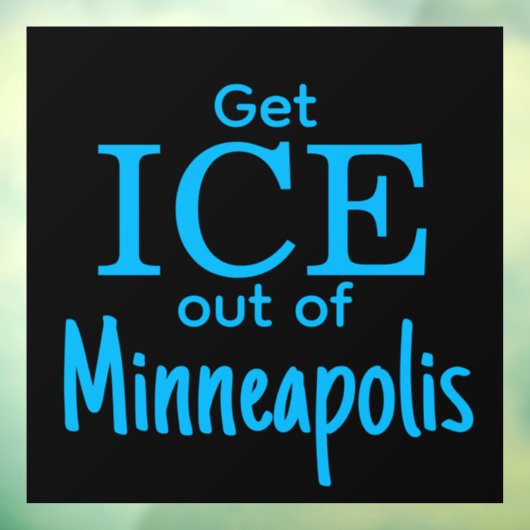 Get ICE out of [place] Raamsticker (Vel 3)