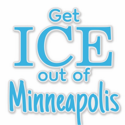 Get ICE out of [place] Sticker (Voorkant)
