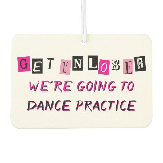 "Get in Loser" gepersonaliseerd Luchtverfrisser (Voorkant)