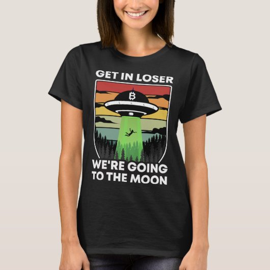 Get in Loser gingen naar de maan Bitcoin Crypto T-shirt (Voorkant)