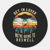 Get In Loser - Roswell New Mexico - Ufo Alien Abdu Ronde Sticker (Voorkant)