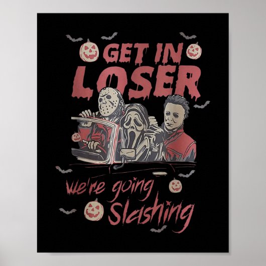 Get in Loser We're Going Slashing Horror Hallo Poster (Voorkant)