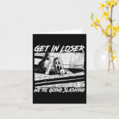 Get in Loser We gaan snijden horror Halloween Kaart (Gele Bloem)