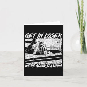 Get in Loser We gaan snijden horror Halloween Kaart
