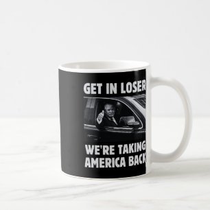 Get in Loser We nemen Amerika terug 2024 Electi Koffiemok