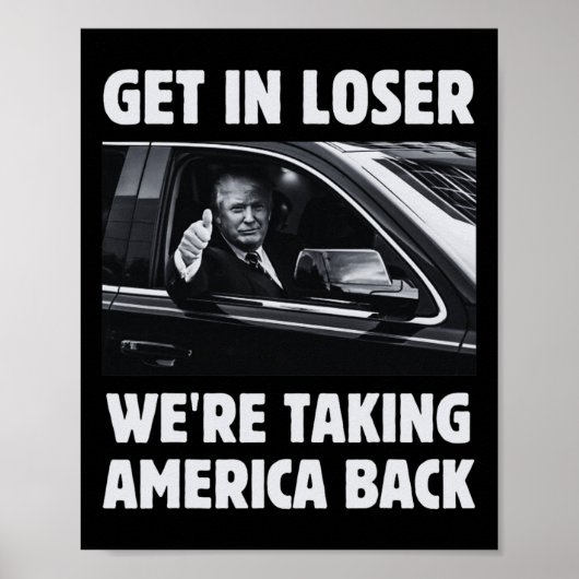 Get in Loser We nemen Amerika terug 2024 Electi Poster (Voorkant)