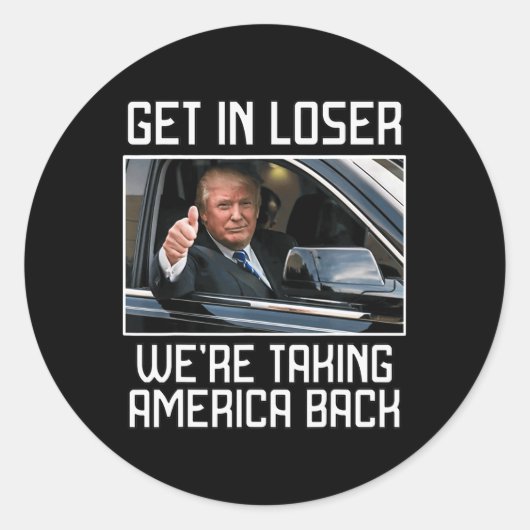 Get in Loser We nemen Amerika terug 2024 Presid Ronde Sticker (Voorkant)