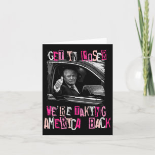 Get in Loser We nemen Amerika terug naar Trump 202 Kaart